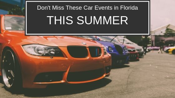 Don’t Miss These Car Events in Florida This Summer